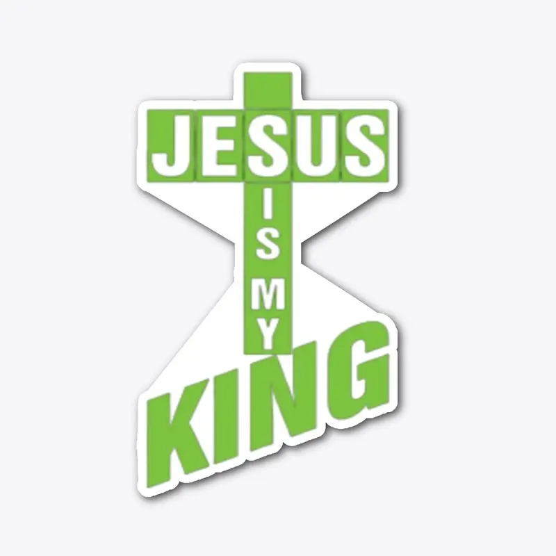 Jesus is  my King