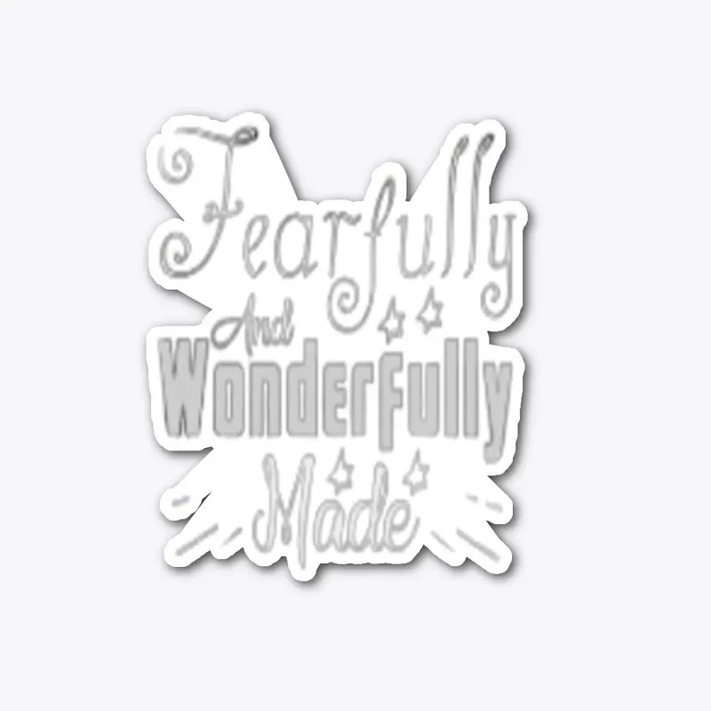 Fearfully and Wonderfully made